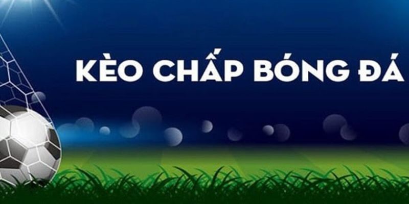 Tỷ lệ kèo bóng đá hôm nay - Kèo chấp 1.25