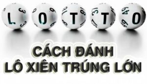 Mẹo soi cầu lô xiên dễ trúng